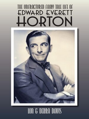 cover image of The Unfractured Fairy Tale Life of Edward Everett Horton